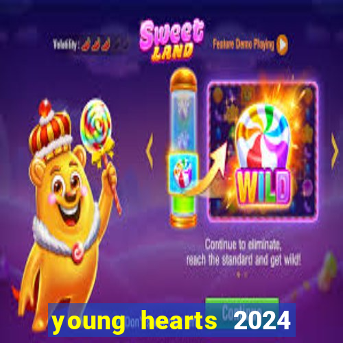 young hearts 2024 assistir online